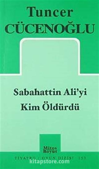 Sabahattin Ali'yi Kim Öldürdü