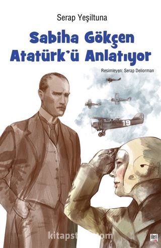 Sabiha Gökçen Atatürk'ü Anlatıyor