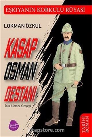 Kasap Osman Destanı ve İnce Memed Gerçeği