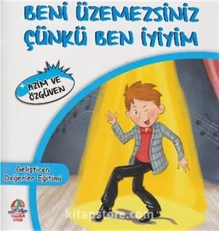 Beni Üzemezsiniz Çünkü Ben İyiyim / Azim ve Güven