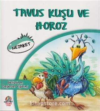 Tavus Kuşu ve Horoz / Nezaket