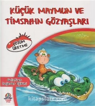 Küçük Maymun ve Timsahın Gözyaşları / Çözüm Üretme