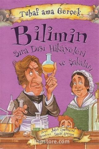 Bilimin Sıra Dışı Hikayeleri ve Şakaları / Tuhaf Ama Gerçek