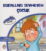 Kuralları Sevmeyen Çocuk / Kurallara Uymak