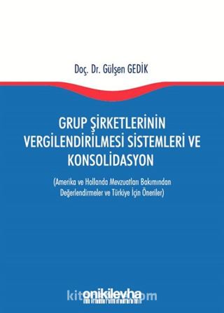 Grup Şirketlerinin Vergilendirilmesi Sistemleri ve Konsolidasyon