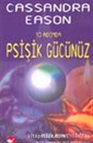 10 Adımda Psişik Gücünüz