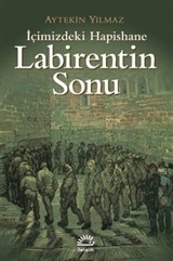 İçimizdeki Hapishane Labirentin Sonu