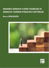 Modern Sermaye Yapısı Teorileri ve Sermaye Yapısını Etkileyen Faktörler