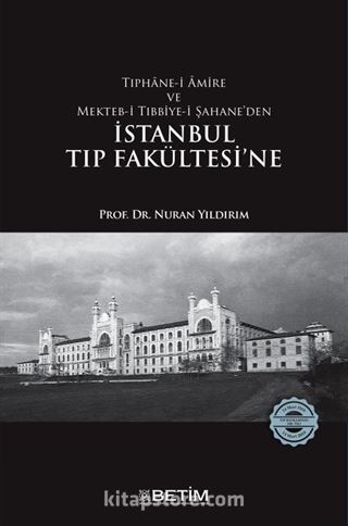 Tıphane-i Amire ve Mekteb-i Tıbbiye-i Şahane'den İstanbul Tıp Fakültesi'ne