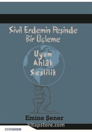 Sivil Erdemin Peşinde Bir Üçleme