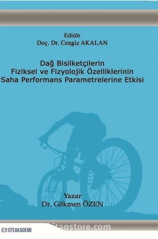 Dağ Bisikletçilerin Fiziksel ve Fizyolojik Özelliklerinin Saha Performans Parametrelerine Etkisi