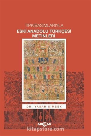 Tıpkıbasımlarıyla Eski Anadolu Türkçesi Metinleri