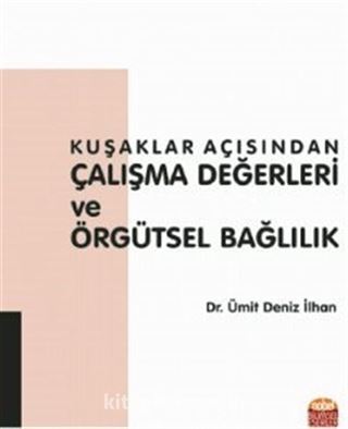 Kuşaklar Açısından Çalışma Değerleri ve Örgütsel Bağlılık