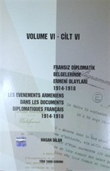 Fransız Diplomatik Belgelerinde Ermeni Olayları (1914-1918) Cilt Cilt 6