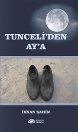 Tunceli'den Ay'a