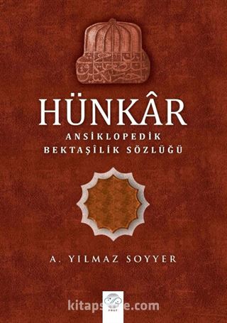 Hünkar / Ansiklopedik Bektaşilik Sözlüğü (Karton Kapak)