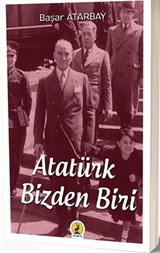 Atatürk, Bizden Biri