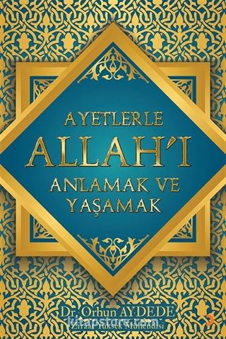 Ayetlerle Allah'ı Anlamak ve Yaşamak