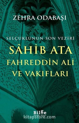 Selçuklunun Son Veziri Sahib Ata Fahreddin Ali Ve Vakıfları