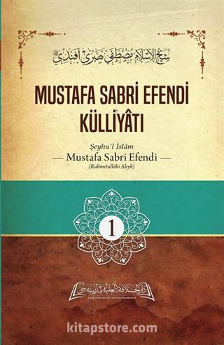 Mustafa Sabri Efendi Külliyâtı (1. Cilt)