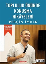 Topluluk Önünde Konuşma Hikayeleri