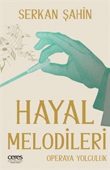 Hayal Melodileri Opera Yolculuğu