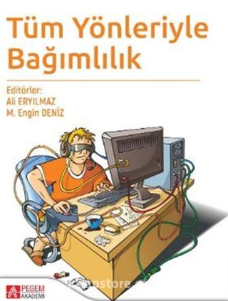 Tüm Yönleriyle Bağımlılık