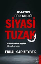 Usta'nın Göremediği Siyasi Tuzak