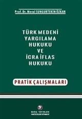 Türk Medeni Yargılama Hukuku Ve İcra-İflas Hukuku Pratik Çalışmaları