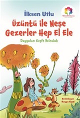 Üzüntü İle Neşe Gezerler Hep El Ele