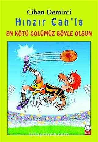 Hınzır Can'la En Kötü Golümüz Böyle Olsun