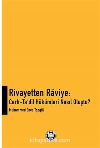 Rivayetten Raviye: Cerh-Ta'dil Hükümleri Nasıl Oluştu?