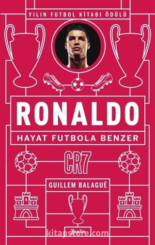 Ronaldo: Hayat Futbola Benzer