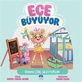 Ece Büyüyor / Odamı Çok Seviyorum