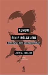 Ruhun Sınır Bölgeleri Zihnin Kutsal Bilimi Üzerine Düşünceler