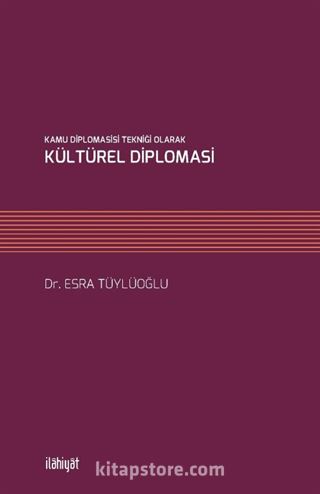 Kamu Diplomasisi Tekniği Olarak Kültürel Diplomasi