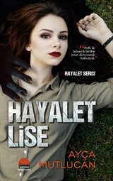 Hayalet Lise Hayalet Serisi 1.Kitap