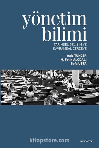 Yönetim Bilimi Tarihsel Gelişim ve Kavramsal Çerçeve