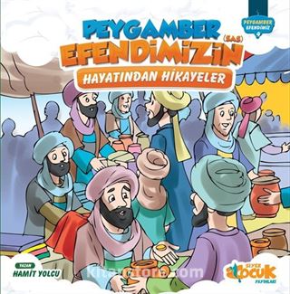 Peygamber Efendimizin (s.a.s.) Hayatından Hikayeler / Peygamber Efendimiz Serisi 4