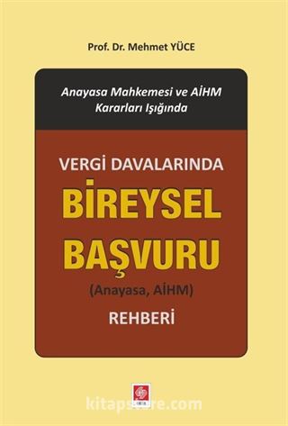 Vergi Davalarında Bireysel Başvuru (Anayasa, Aihm) Rehberi