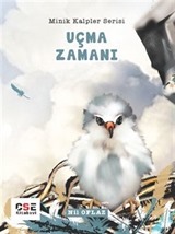 Uçma Zamanı / Minik Kalpler Serisi