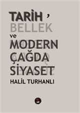 Tarih, Bellek ve Modern Çağda Siyaset