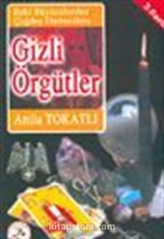 Eski Büyücülerden Çağdaş Darbecilere Gizli Örgütler