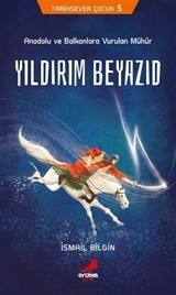 Yıldırım Beyazıd / Tarihsever Çocuk 5