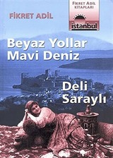 Beyaz Yollar Mavi Deniz / Deli Saraylı