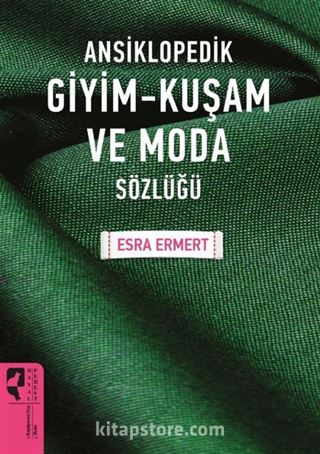 Ansiklopedik Giyim Kuşam Ve Moda Sözlüğü