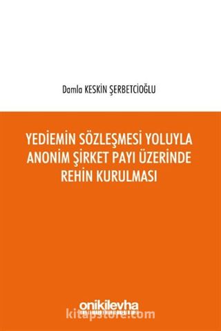 Yediemin Sözleşmesi Yoluyla Anonim Şirket Payı Üzerinde Rehin Kurulması