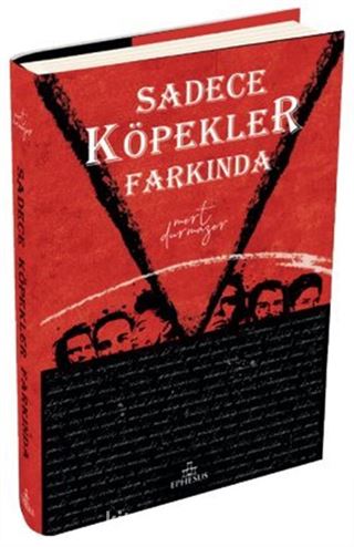 Sadece Köpekler Farkında (Ciltli)