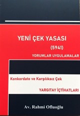 Yeni Çek Yasası (5941) Yorumlar Uygulamalar Konkordato Ve Karşılıksız Çek Yargıtay İçtihatları