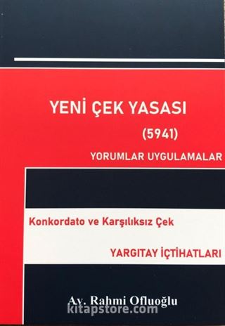 Yeni Çek Yasası (5941) Yorumlar Uygulamalar Konkordato Ve Karşılıksız Çek Yargıtay İçtihatları